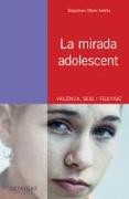 La mirada adolescent : violència, sexe i televisió