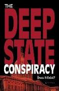 The Deep State Conspiracy: Does It Exist?