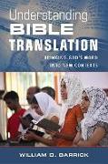 Understanding Bible Translation – Bringing God`s Word into New Contexts