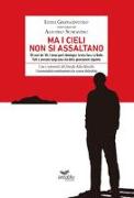 Ma i cieli non si assaltano. Gli anni del '68, i tempi post-ideologici, la mia Cava, la Badia. Fatti e persone lungo una vita della generazione inquieta