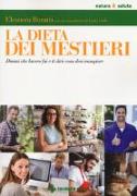 La dieta dei mestieri. Dimmi che lavoro fai e ti dirò cosa devi mangiare