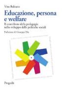 Educazione, persona e welfare. Il contributo della pedagogia nello sviluppo delle politiche sociali