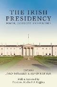 The Irish Presidency: Power, Ceremony and Politics