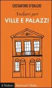 Andare per ville e palazzi