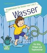 Die schönsten Projektideen für Kinder von 1 bis 4: Wasser