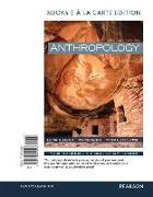 Anthropology, Books a la Carte Edition Plus New Mylab Anthropology for Anthropology -- Access Card Package
