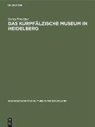 Das Kurpfälzische Museum in Heidelberg