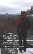 Die Schönsten Wanderwege: In Deutschland