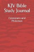 KJV Bible Study Journal: Colossians and Philemon