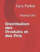 Distribution Des Produits Et Des Prix: Module Dix