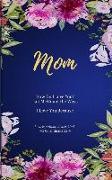 Mom: How Do I Love You? Let Me Count the Ways. I Love You Because. Love Is Patient, Love Is Kind