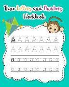 Trace Letters and Numbers Workbook: Learn How to Write Alphabet Upper and Lower Case and Numbers