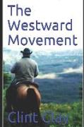 The Westward Movement: Bounty for Texas: A Classic Western Adventure from the Author of "brogan the Bounty Hunter" and "whiskey"