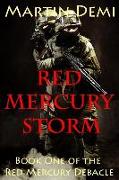 Red Mercury Storm: Book One of the Red Mercury Debacle