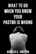 What to Do When You Know Your Pastor Is Wrong