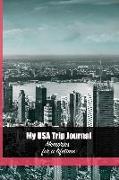 My USA Trip Journal: Make Memories for a Lifetime