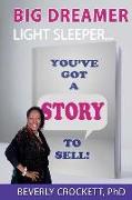Big Dreamer - Light Sleeper: You've Got a Story to Sell!