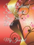 She Believed She Could, So She Did: Giant-Sized Five Hundred Page Inspirational Quote Notebook, Journal, 250 Sheets