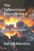 The Yellowstone Event: Book 6: The Aftermath