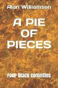 A Pie of Pieces: Four Black Comedies