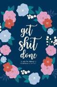 Get Shit Done: 18 Month Weekly & Monthly Planner