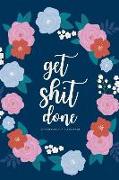 Get Shit Done: 2019 Weekly & Monthly Planner