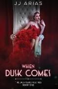 When Dusk Comes: Book One in the Dusk Queen Series