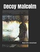 Decoy Malcolm