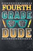 Fourth Grade Dude: Notebook for Fourth Graders