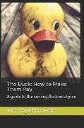 The Duck: How to Make Them Pay: A Guide to the Coming Duckpocalypse