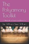 The Polyamory Toolkit: A Guidebook for Polyamorous Relationships