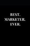 Best. Marketer. Ever.: Black Gift Notebook Journal