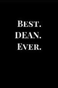 Best. Dean. Ever.: Black Gift Notebook Journal