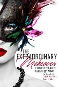 The Extraordinary Makeover: Hidden Expressions of the Every Day Woman