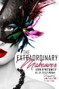 The Extraordinary Makeover: Hidden Expressions of the Every Day Woman