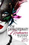 The Extraordinary Makeover: Hidden Expressions of the Every Day Woman