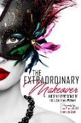 The Extraordinary Makeover: Hidden Expressions of the Every Day Woman