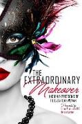 The Extraordinary Makeover: Hidden Expressions of the Every Day Woman