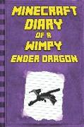 Minecraft: Diary of a Wimpy Ender Dragon: Legendary Minecraft Diary. an Unnoficial Minecraft Book for Kids