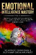 Emotional Intelligence Mastery 2-In-1: The Spiritual Guide for How to Analyze People & Yourself. Improve Your Social Skills, Relationships and Boost Y