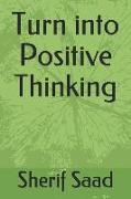 Turn Into Positive Thinking