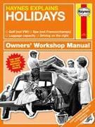 Haynes Explains: Holidays Owners' Workshop Manual: Golf (Not Vw) * Spa (Not Francorchamps) * Luggage Capacity * Driving on the Right