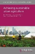 Achieving Sustainable Urban Agriculture