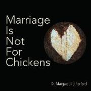 Marriage Is Not for Chickens