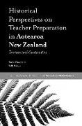 Historical Perspectives on Teacher Preparation in Aotearoa New Zealand