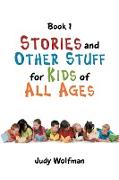 Stories and Other Stuff for Kids of All Ages