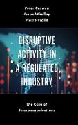 Disruptive Activity in a Regulated Industry