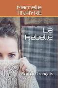 La Rebelle: Roman Français