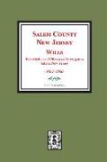 Salem County, New Jersey Wills, 1831-1860. Vol. #2: (recorded in the Office of the Surrogate at Salem, New Jersey)