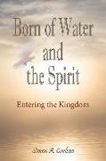 Born of Water and the Spirit: Entering the Kingdom